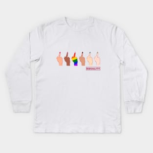 Pride for the f*ckin' Equality Kids Long Sleeve T-Shirt